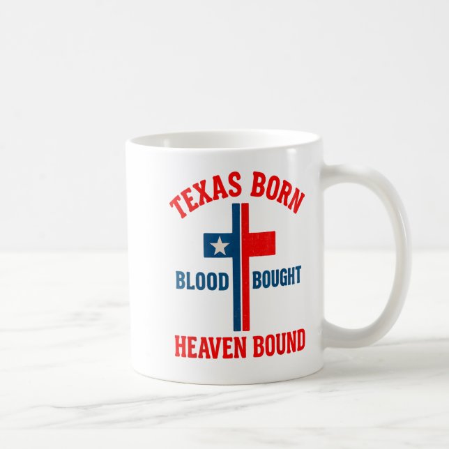 Texas Born, Blood Bought, Heaven Bound Cross  Coffee Mug (Right)
