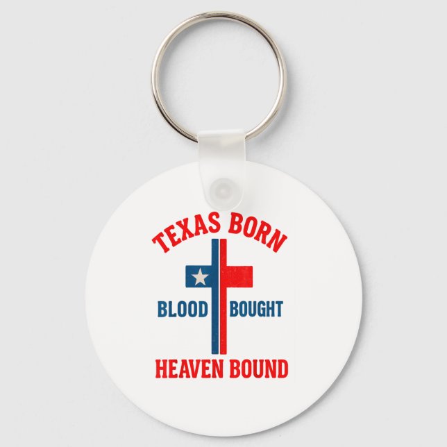 Texas Born, Blood Bought, Heaven Bound Cross  Key Ring (Front)
