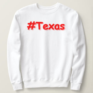 "#Texas " Cute Design. Buy Now Sweatshirt