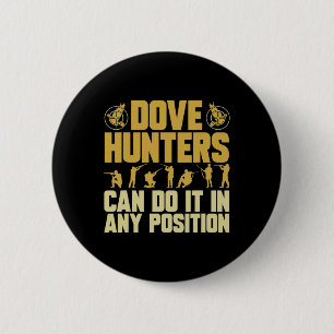 Texas Dove Hunting Dove Hunter  6 Cm Round Badge