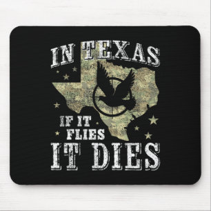 Texas Dove Hunting Season - It Flies It Dies - Dov Mouse Mat