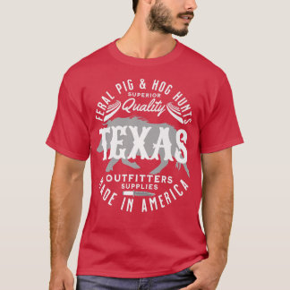 Texas Feral Pigs and Hog Hunter Wild Hogs and Pig  T-Shirt