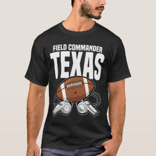 TEXAS FIELD COMMANDER - DALLAS FOOTBALL T-Shirt
