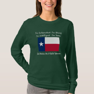 texas-flag, I'm Independant  I'm StrongI'm Inte... T-Shirt