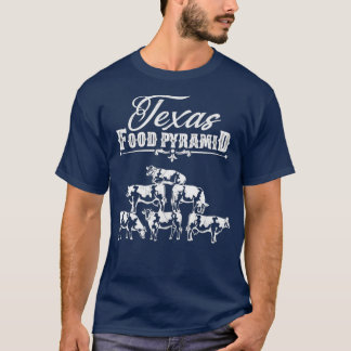 Texas Food Pyramid  Funny Cow Pyramid T-Shirt
