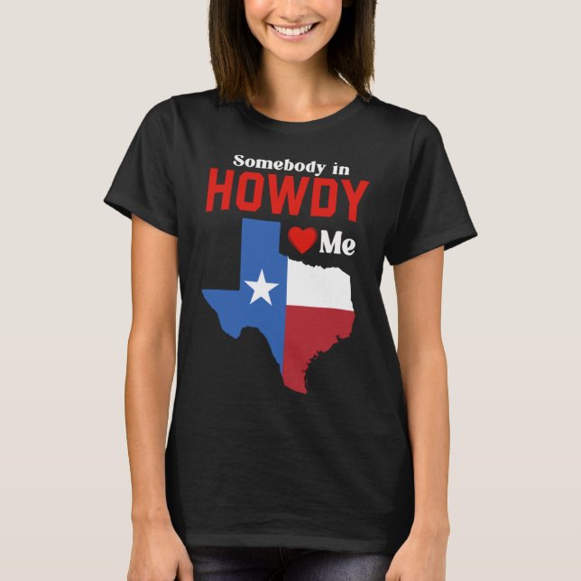 Texas  For Her Him Texan TX Dallas Howdy Longhorn T-Shirt (Front)
