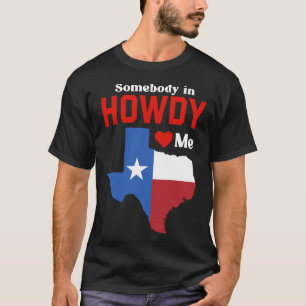 Texas For Her Him Texan TX Dallas Howdy Longhorn T-Shirt