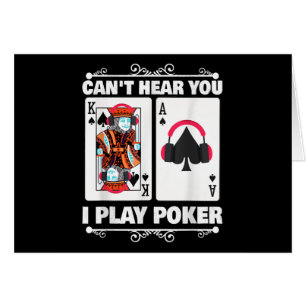 Texas Holdem Poker Cant Hear You I Play Poker