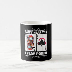 Texas Holdem Poker Cant Hear You I Play Poker Coffee Mug