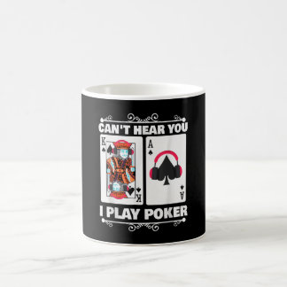 Texas Holdem Poker Cant Hear You I Play Poker Coffee Mug