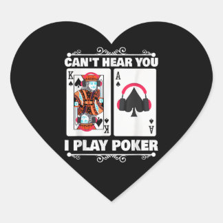 Texas Holdem Poker Cant Hear You I Play Poker Heart Sticker