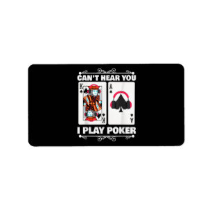 Texas Holdem Poker Cant Hear You I Play Poker Label