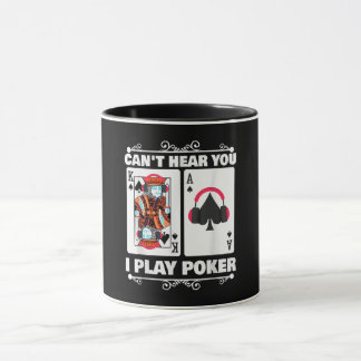 Texas Holdem Poker Cant Hear You I Play Poker Mug