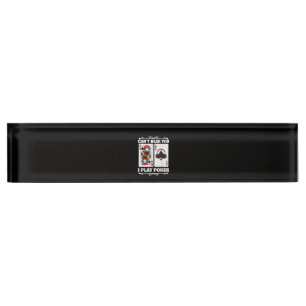 Texas Holdem Poker Cant Hear You I Play Poker Nameplate