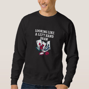 Texas Holdem Poker Gambling Games 34 Sweatshirt