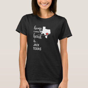 Texas Home Is Where The Heart Is Jack County T-Shirt