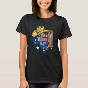 Texas Independence Day Cowboy Hat Boots TX Patriot T-Shirt