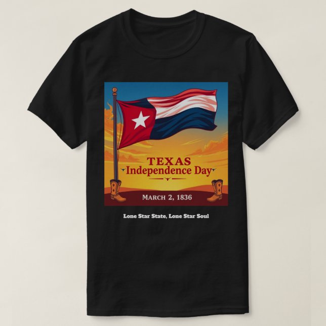 Texas Independence Day March 2 1836 Flag T-Shirt (Design Front)