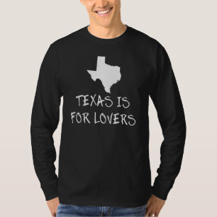 Texas Is For State Word Design T-Shirt