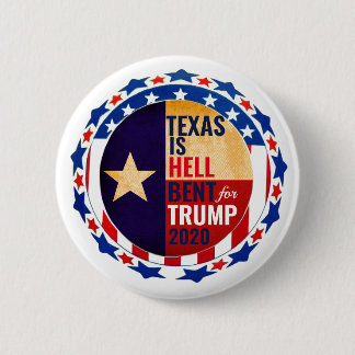 Texas is hell bent for Trump 2020 6 Cm Round Badge