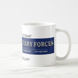 texas military forces, "TEXANS SERVING TEXAS", ... Coffee Mug