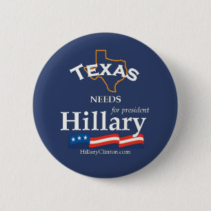 Texas Needs Hillary Button