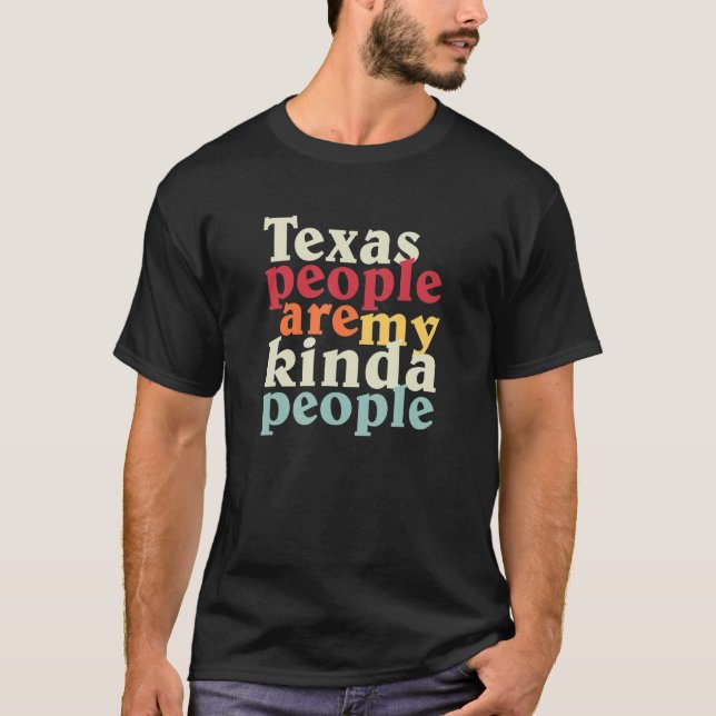 Texas People My Kinda People Good Honest Hard Work T-Shirt (Front)