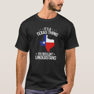 Texas Pride Home State It's A Texas Thing T-Shirt