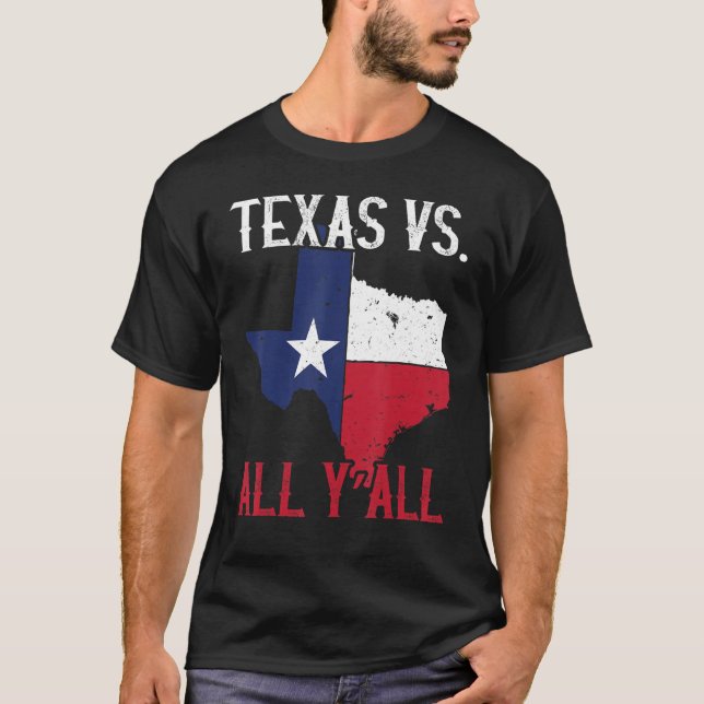 Texas Pride Home State Texas Vs  All Y'All T-Shirt (Front)