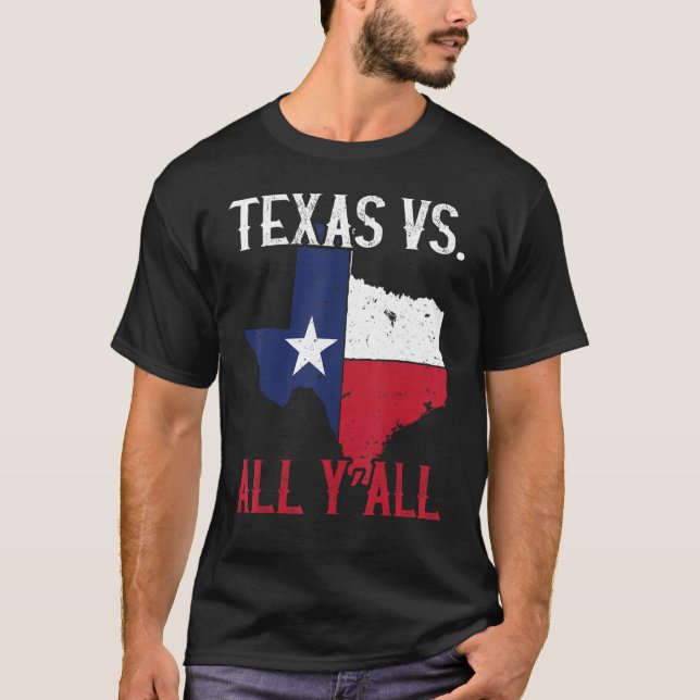 Texas Pride Home State Texas Vs  All Y'All T-Shirt (Front)