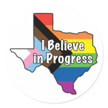 Texas Pride I Believe in Progress