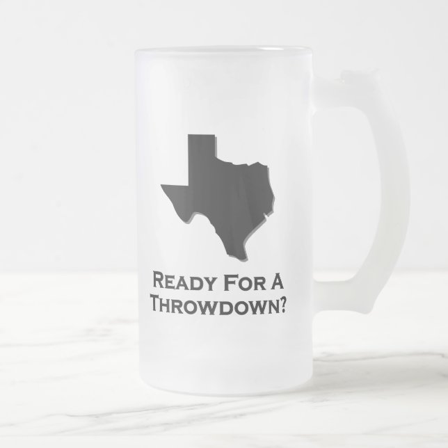 Texas Ready For A Throwdown Frosted Glass Beer Mug (Right)