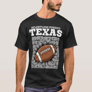 TEXAS RELENTLESS PURSUIT - DALLAS FOOTBALL T-Shirt