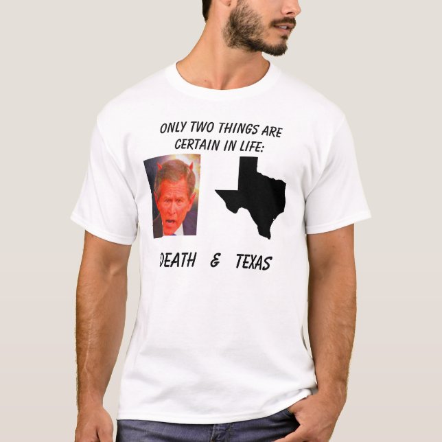 texas, SATAN, Only two things are certain in li... T-Shirt (Front)