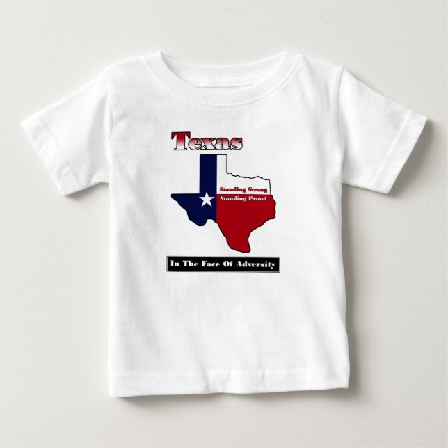 Texas Standing Strong Baby T-Shirt (Front)