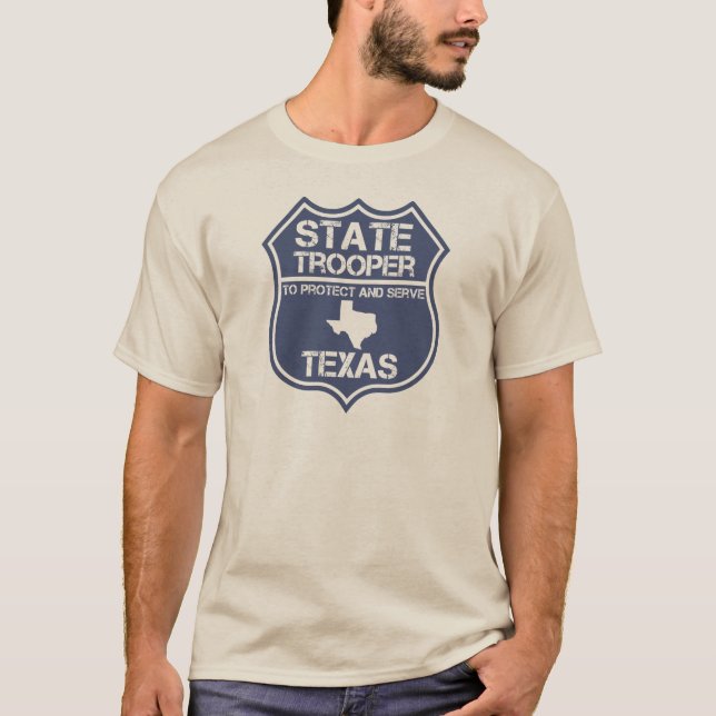 Texas State Trooper To Protect And Serve T-Shirt (Front)