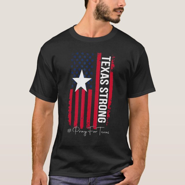 Texas Strong Pray For Texas Flag Map 1 T-Shirt (Front)