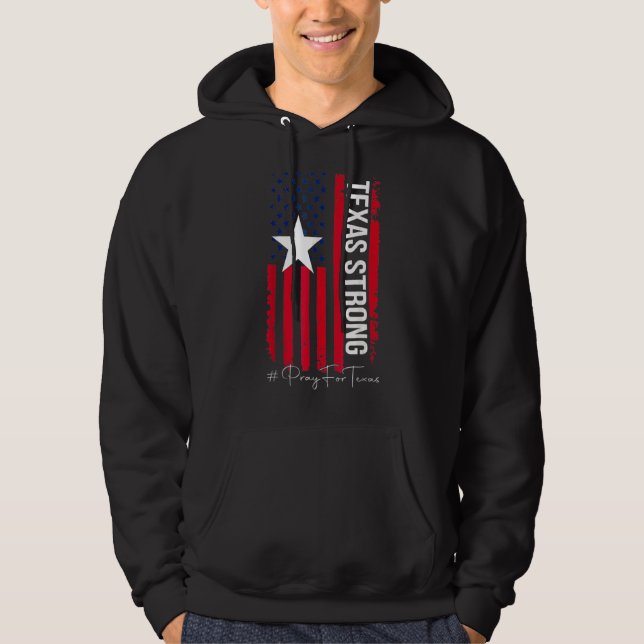 Texas Strong Pray For Texas Flag Map Hoodie (Front)