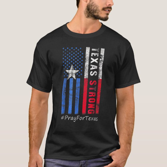 Texas Strong Pray For Texas Flag Map Texas America T-Shirt (Front)