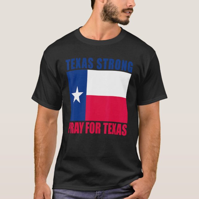 Texas Strong Pray For Texas Flag T-Shirt (Front)