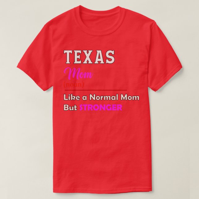 Texas Stronger Mum T-Shirt (Design Front)