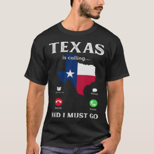 Texas Texas is Calling And I Must Go Texan 1 T-Shirt