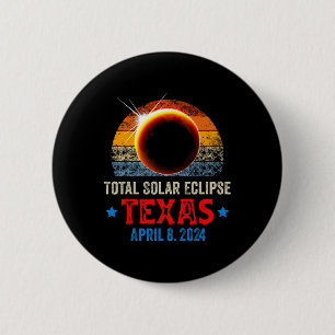 Texas Total Solar Eclipse April 8 2024 Texas Solar 6 Cm Round Badge