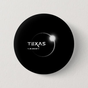 Texas Totality 4.08.2024 Total Solar Eclipse 2024  6 Cm Round Badge