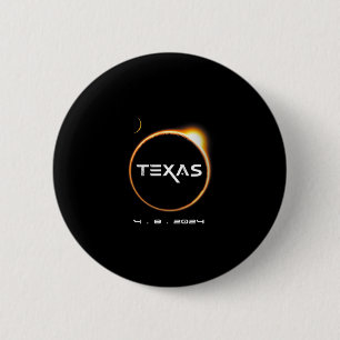 Texas Totality 4.08.2024 Total Solar Eclipse 2024  6 Cm Round Badge