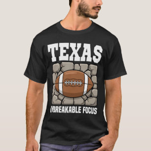 TEXAS UNBREAKABLE FOCUS - DALLAS FOOTBALL T-Shirt