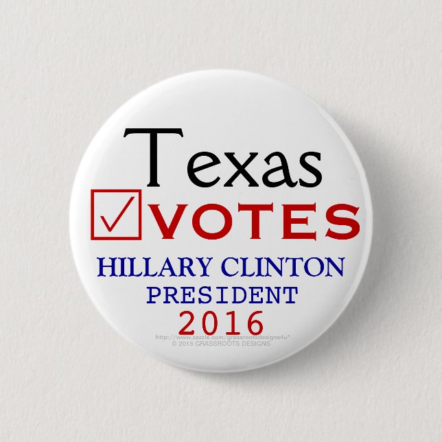 Texas Votes Hillary Clinton President 2016 6 Cm Round Badge (Front)