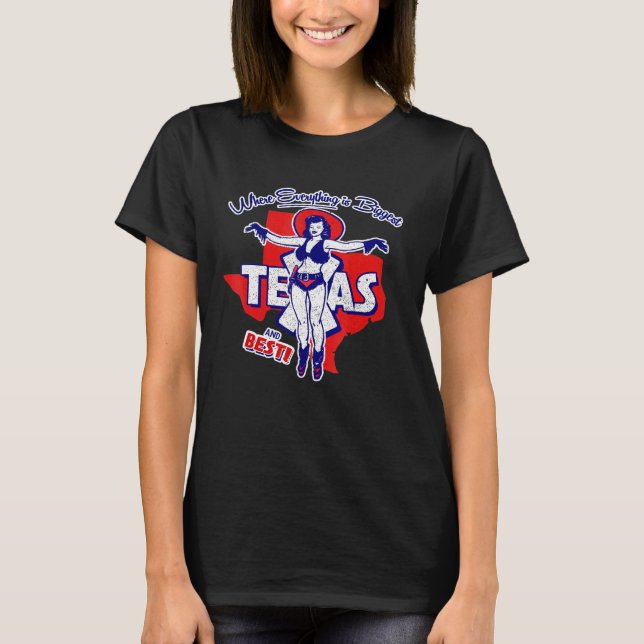 Texas Where Everything Is Biggest And The Best Vin T-Shirt (Front)