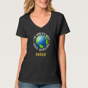 Text Saying World's Most Hard Working Baker T-Shirt