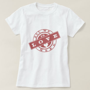 Text Stamp T-Shirt - All We Need Is Love